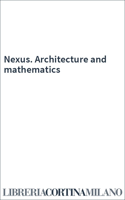 Nexus. Architecture and mathematics