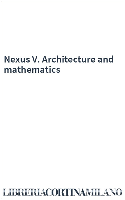 Nexus V. Architecture and mathematics