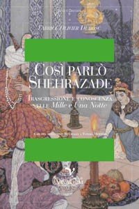 Così parlò Shehrazade. Trasgressione e conoscenza nelle Mille e una notte