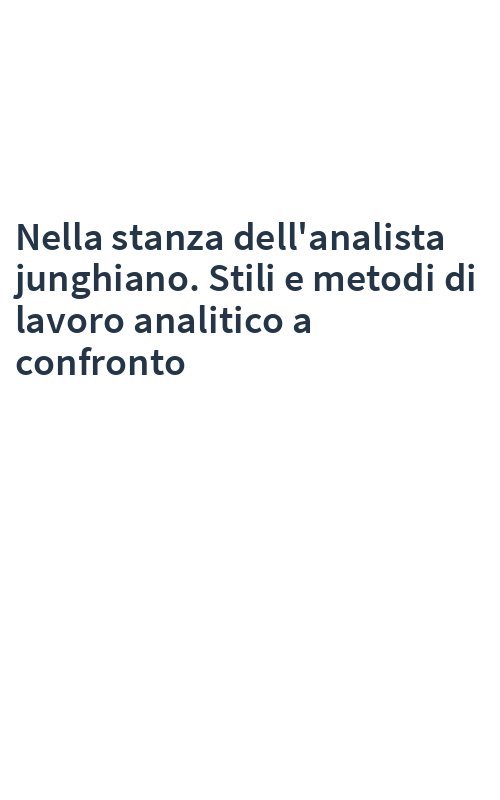 Nella stanza dell'analista junghiano. Stili e metodi di lavoro analitico a confronto