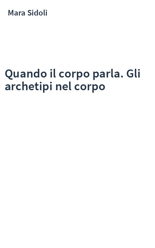 Quando il corpo parla. Gli archetipi nel corpo