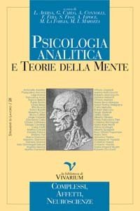 Psicologia analitica e teorie della mente. Complessi, affetti, neuroscienze. Atti del 12° Convegno nazionale del Cipa