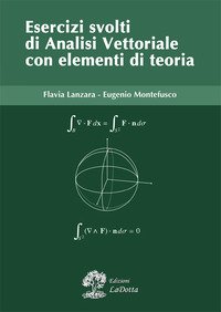 Esercizi svolti di analisi vettoriale con elementi di teoria