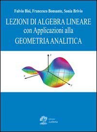Lezioni di algebra lineare con applicazioni alla geometria analitica