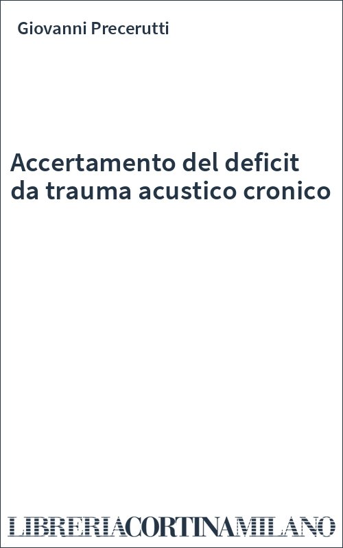 Accertamento del deficit da trauma acustico cronico