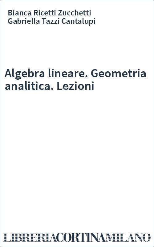 Algebra lineare. Geometria analitica. Lezioni