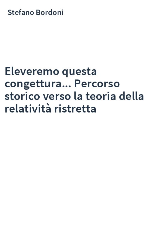 Eleveremo questa congettura... Percorso storico verso la teoria della relatività ristretta