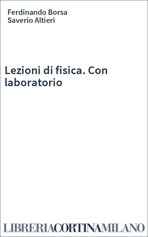 Lezioni di fisica. Con laboratorio