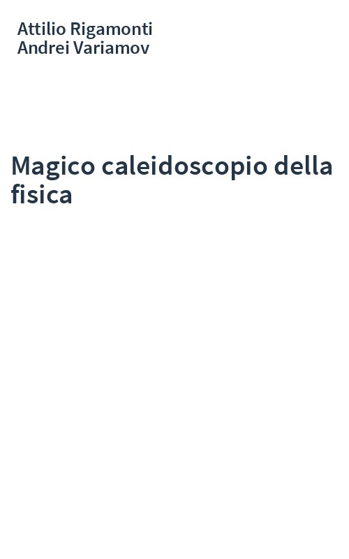 Magico caleidoscopio della fisica