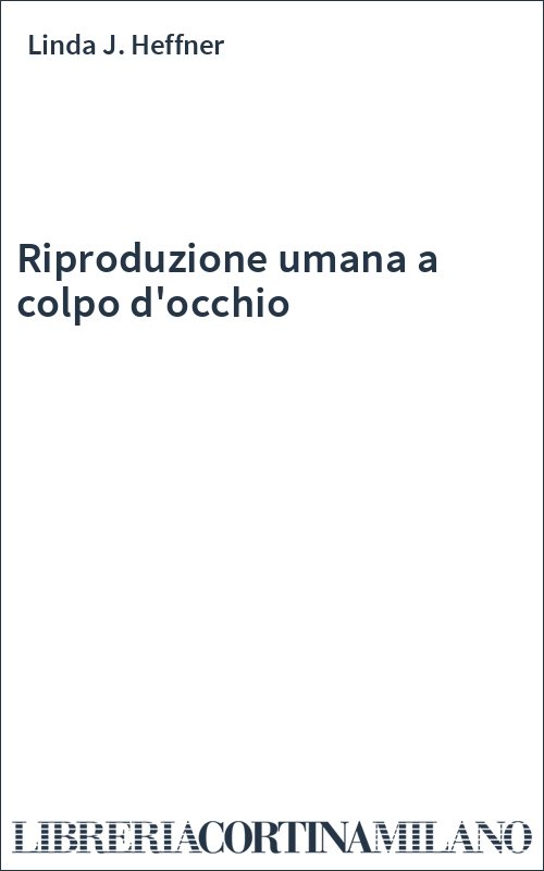 Riproduzione umana a colpo d'occhio
