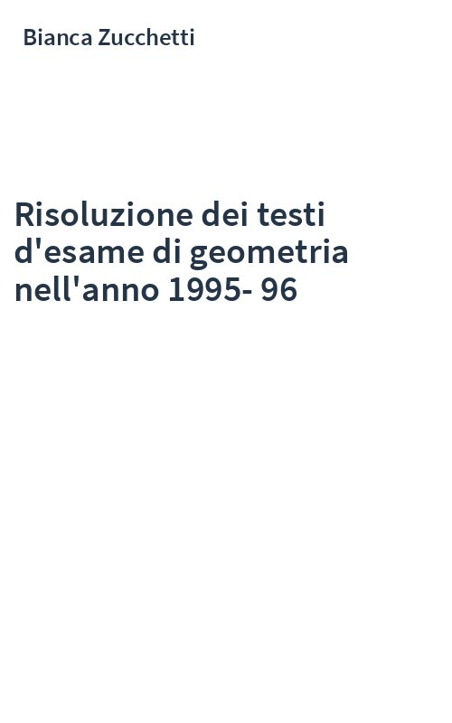 Risoluzione dei testi d'esame di geometria nell'anno 1995-96