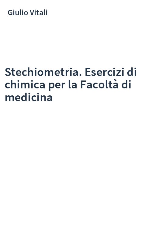 Stechiometria. Esercizi di chimica per la Facoltà di medicina