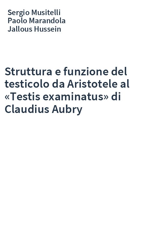 Struttura e funzione del testicolo da Aristotele al «Testis examinatus» di Claudius Aubry