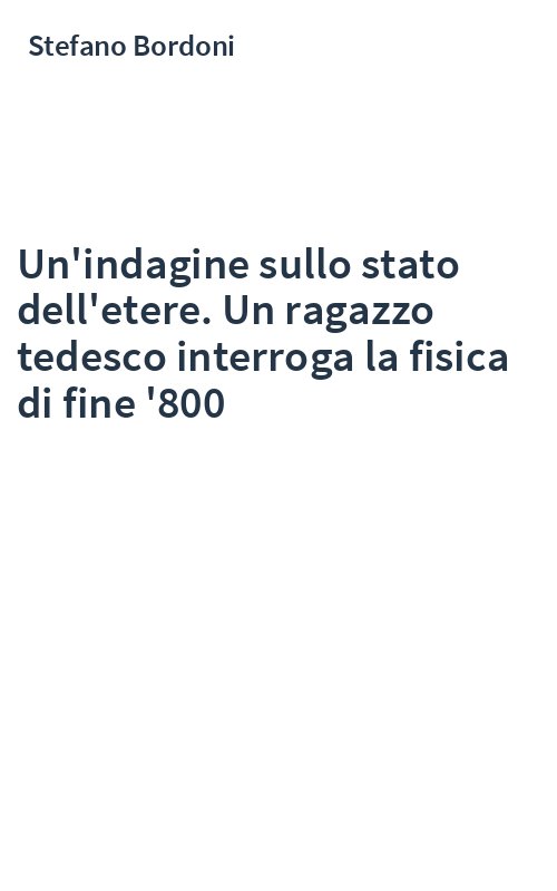 Un'indagine sullo stato dell'etere. Un ragazzo tedesco interroga la fisica di fine '800
