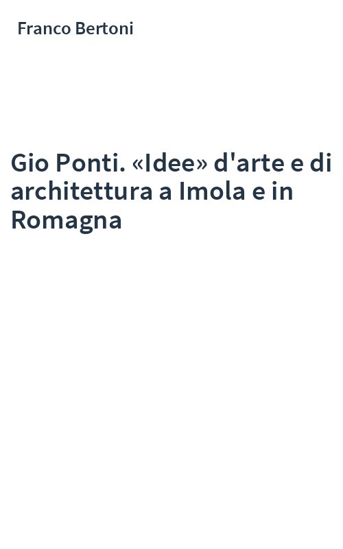 Gio Ponti. «Idee» d'arte e di architettura a Imola e in Romagna