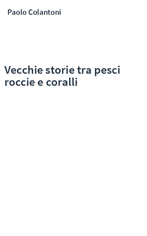 Vecchie storie tra pesci roccie e coralli