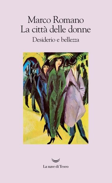 La città delle donne. Desiderio e bellezza