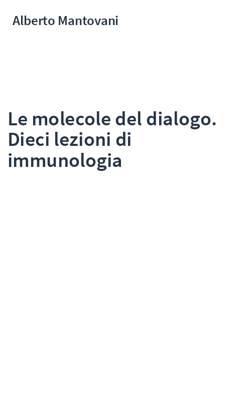 Le molecole del dialogo. Dieci lezioni di immunologia