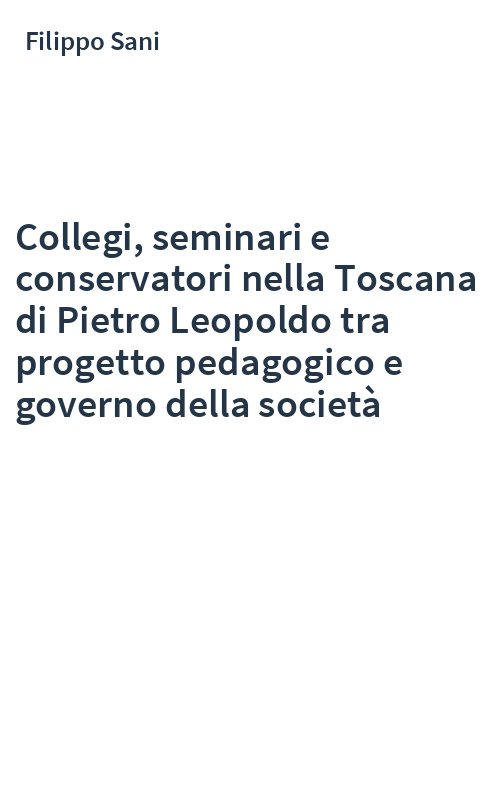 Collegi, seminari e conservatori nella Toscana di Pietro Leopoldo tra progetto pedagogico e governo della società