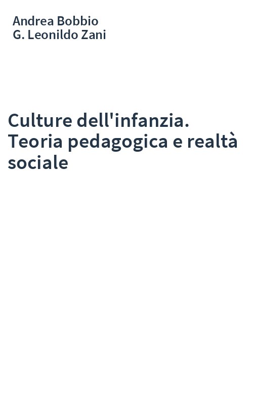 Culture dell'infanzia. Teoria pedagogica e realtà sociale