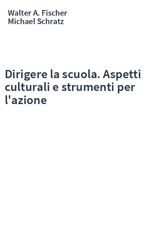 Dirigere la scuola. Aspetti culturali e strumenti per l'azione