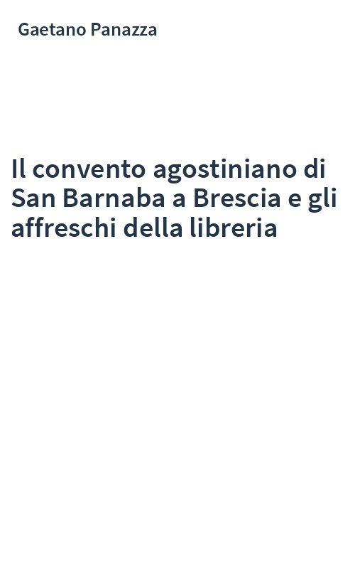 Il convento agostiniano di San Barnaba a Brescia e gli affreschi della libreria