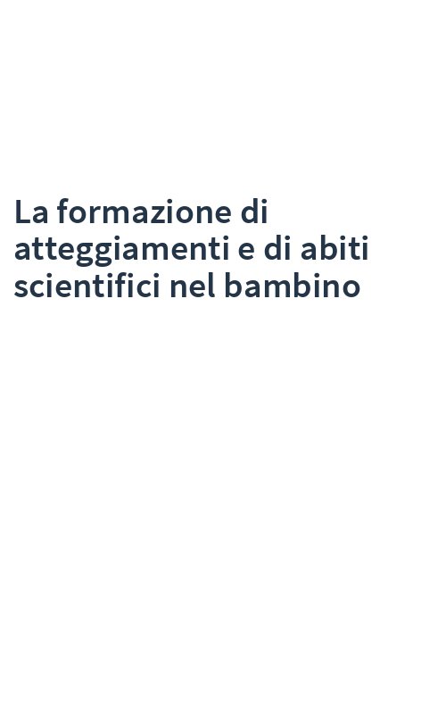 La formazione di atteggiamenti e di abiti scientifici nel bambino