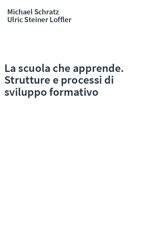 La scuola che apprende. Strutture e processi di sviluppo formativo