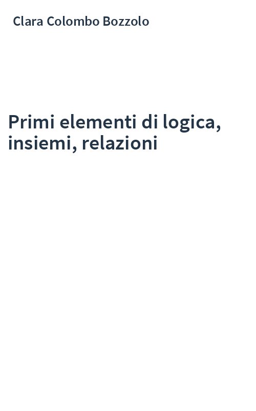 Primi elementi di logica, insiemi, relazioni