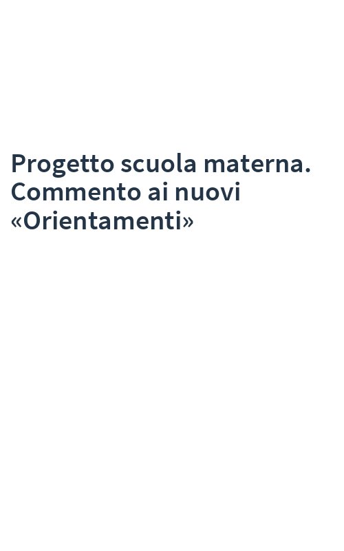 Progetto scuola materna. Commento ai nuovi «Orientamenti»