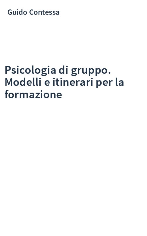 Psicologia di gruppo. Modelli e itinerari per la formazione