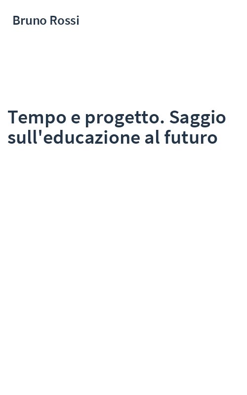 Tempo e progetto. Saggio sull'educazione al futuro