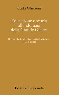Educazione e scuola all'indomani della Grande Guerra. Il contributo de «La Civiltà Cattolica» (1918-1931)