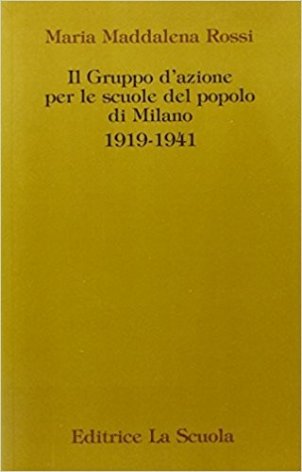 Il gruppo d'azione per le scuole del popolo di Milano 1919-1941