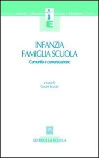 Infanzia, famiglia, scuola. Comunità e comunicazione