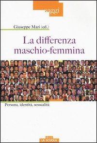 La differenza maschio-femmina. Persona, identità, sessualità