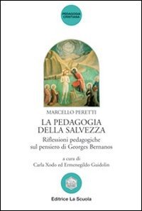 La pedagogia della salvezza. Riflessioni pedagogiche sul pensiero di Georges Bernanos