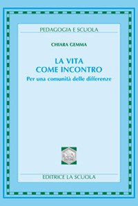 La vita come incontro. Per una comunità delle differenze