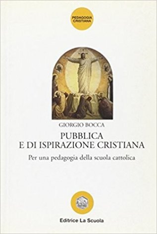 Pubblica e di ispirazione cristiana. Per una pedagogia della scuola cattolica