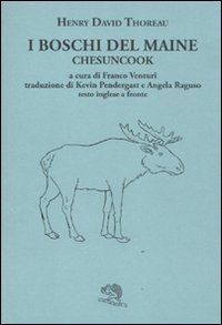 I boschi del Maine. Chesuncook. Testo inglese a fronte