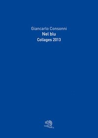 Nel blu. Collages 2013
