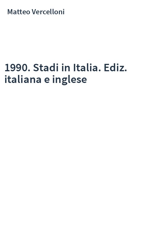 1990. Stadi in Italia. Ediz. italiana e inglese