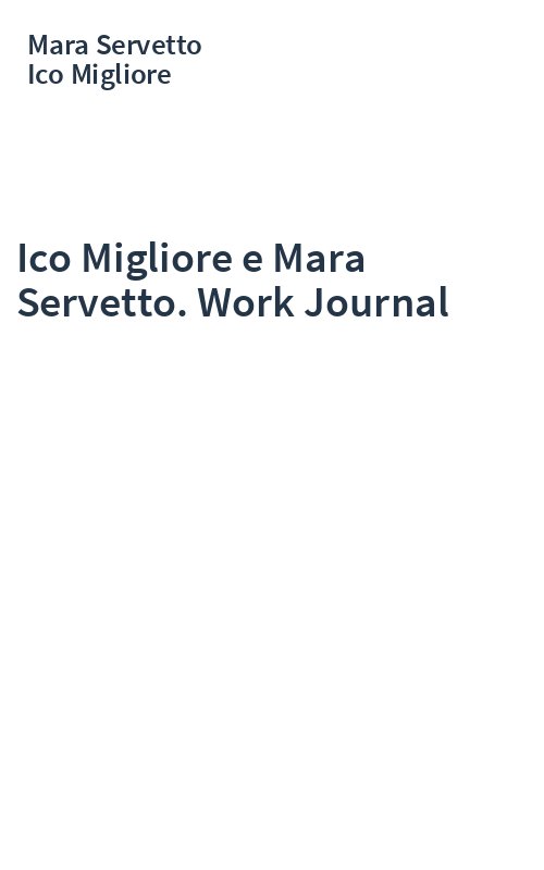 Ico Migliore e Mara Servetto. Work Journal