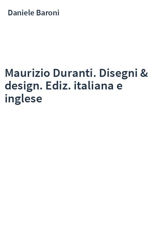 Maurizio Duranti. Disegni & design. Ediz. italiana e inglese