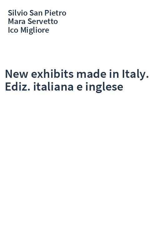 New exhibits made in Italy. Ediz. italiana e inglese