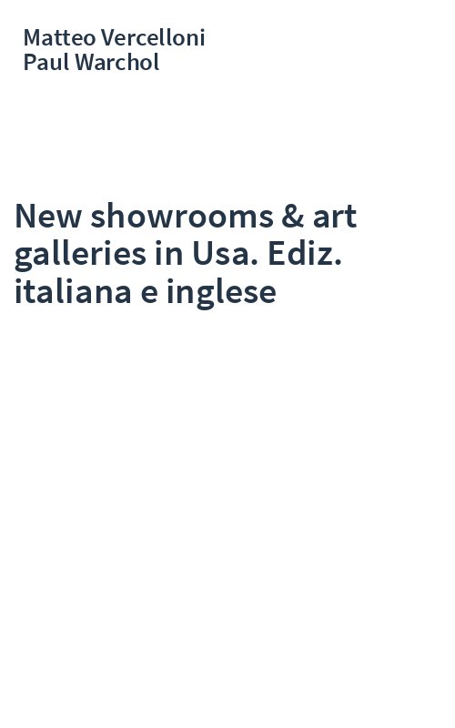 New showrooms & art galleries in Usa. Ediz. italiana e inglese