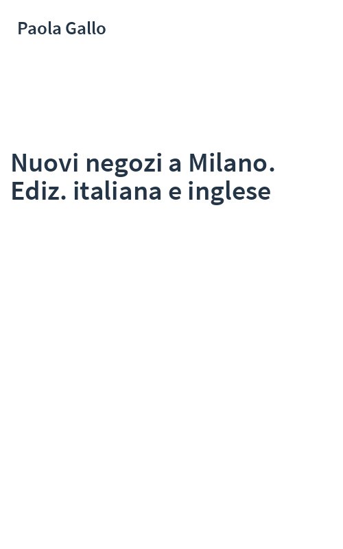 Nuovi negozi a Milano. Ediz. italiana e inglese