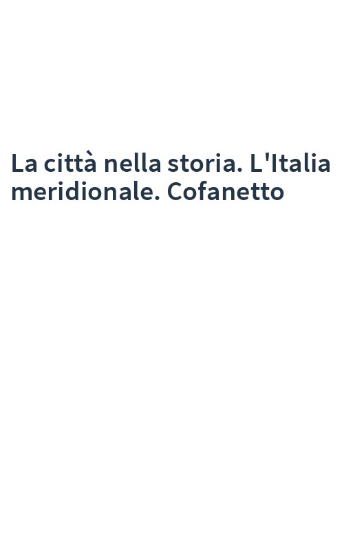 La città nella storia. L'Italia meridionale. Cofanetto