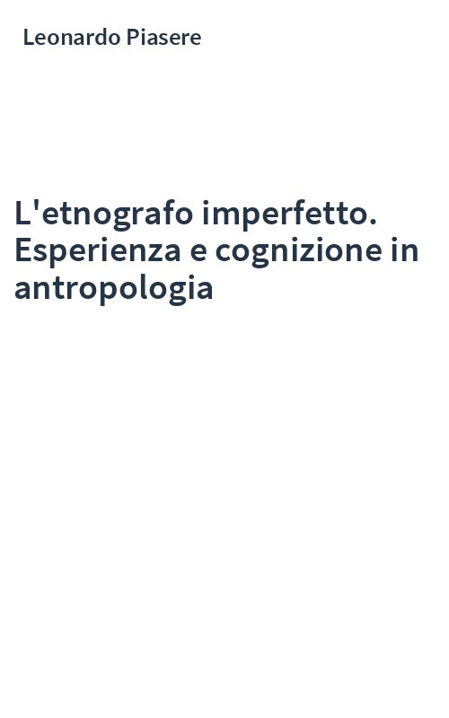 L'etnografo imperfetto. Esperienza e cognizione in antropologia