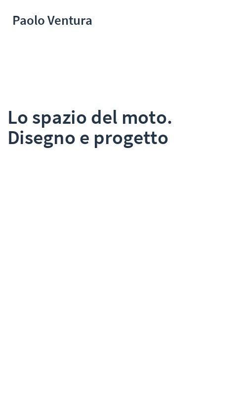 Lo spazio del moto. Disegno e progetto